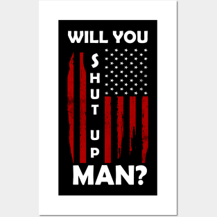 Will you shut up Man? Posters and Art